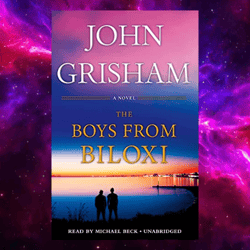 The Boys from Biloxi: A Legal Thriller by John Grisham (Author)