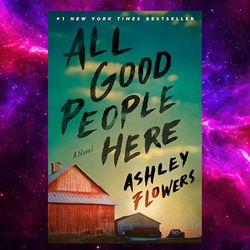 All Good People Here: A Novel by Ashley Flowers (Author)