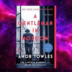 A Gentleman in Moscow: A Novel by Amor Towles (Author)