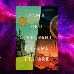 Same Bed Different Dreams: A Novel By Ed Park (author)