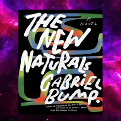 The New Naturals Unabridged by Gabriel Bump (Author)