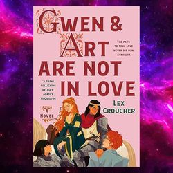Gwen & Art Are Not in Love: A Novel By Lex Croucher (Author)