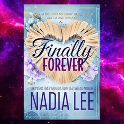 Finally Forever: A Best Friend's Brother / Fake Dating Romance (The Lasker Brothers) by Nadia Lee (Author)