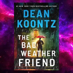 The Bad Weather Friend by Dean Koontz (Author)