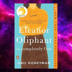 Eleanor Oliphant Is Completely Fine: Reese's Book Club (A Novel) by Gail Honeyman (Author)