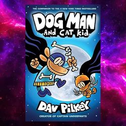 Dog Man and Cat Kid: A Graphic Novel (Dog Man 4): From the Creator of Captain Underpants