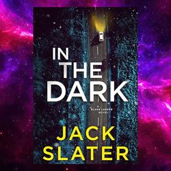 In The Dark (blake Larsen Book 1) Kindle Edition By Jack Slater (author)