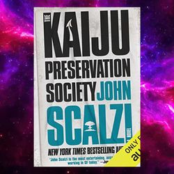 The Kaiju Preservation Society By John Scalzi (Author)