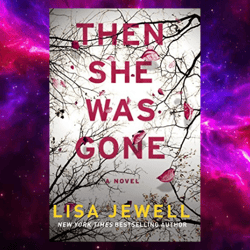Then She Was Gone: A Novel By Lisa Jewell (Author)