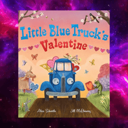 Little Blue Truck's Valentine by Alice Schertle (Author)