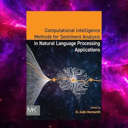 Computational Intelligence Methods for Sentiment Analysis in Natural Language Processing Applications