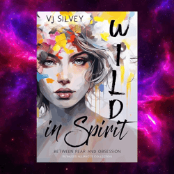 Wild in Spirit: (Between Fear and Obsession Book 1) by VJ Silvey