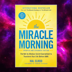 The Miracle Morning (Updated and Expanded Edition): The Not-So-Obvious Secret Guaranteed to Transform Your Life by Hal