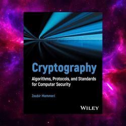 Cryptography (Algorithms, Protocols, and Standards for Computer Security) by Zoubir Z. Mammeri