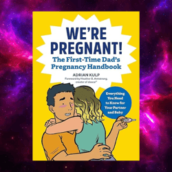 We're Pregnant! The First Time Dad's Pregnancy Handbook (first-time Dads) By Adrian Kulp