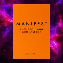 Manifest: 7 Steps To Living Your Best Life By Roxie Nafousi