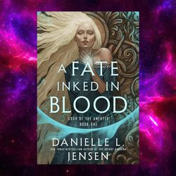 A Fate Inked in Blood (Saga of the Unfated, Book 1) by Danielle L. Jensen