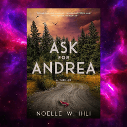 Ask for Andrea by Noelle West Ihli