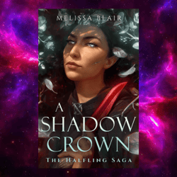 A Shadow Crown (The Halfling Saga, Book 2) by Melissa Blair