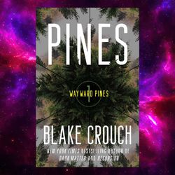 Pines (Wayward Pines, Book 1) by Blake Crouch