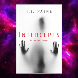 Intercepts: A Horror Novel by T.J. Payne