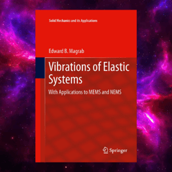 Vibrations of Elastic Systems by Edward B. Magrab