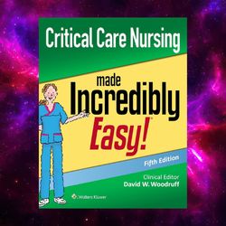 Critical Care Nursing Made Incredibly Easy (Incredibly Easy Series) 5th by David W. Woodruff