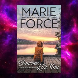 Someone Like You (Wild Widows, Book 1) by Marie Force