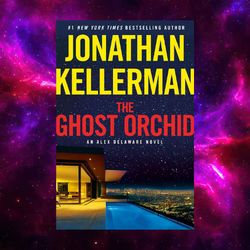 The Ghost Orchid: An Alex Delaware by Jonathan Kellerman