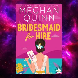 Bridesmaid for Hire (Bridesmaid for Hire, 1) by Meghan Quinn
