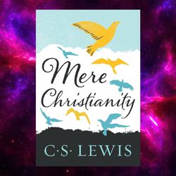 Mere Christianity (C.S. Lewis Signature Classics) by C. S. Lewis