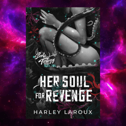 Her Soul for Revenge (Souls Trilogy, 2) by Harley Laroux