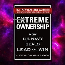 Extreme Ownership: How U.S. Navy SEALs Lead and Win by Rober Girmi
