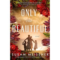Only the Beautiful by Susan Meissner Ebook pdf