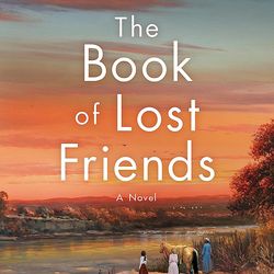 The Book of Lost Friends: A Novel by Lisa Wingate