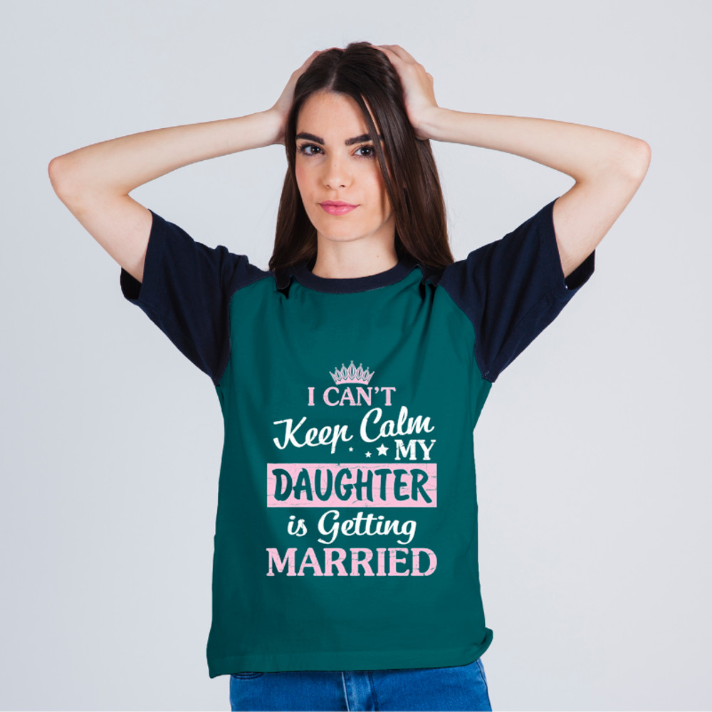 I Cant Keep Calm My Daughter Is Getting Married Happy To Me.png