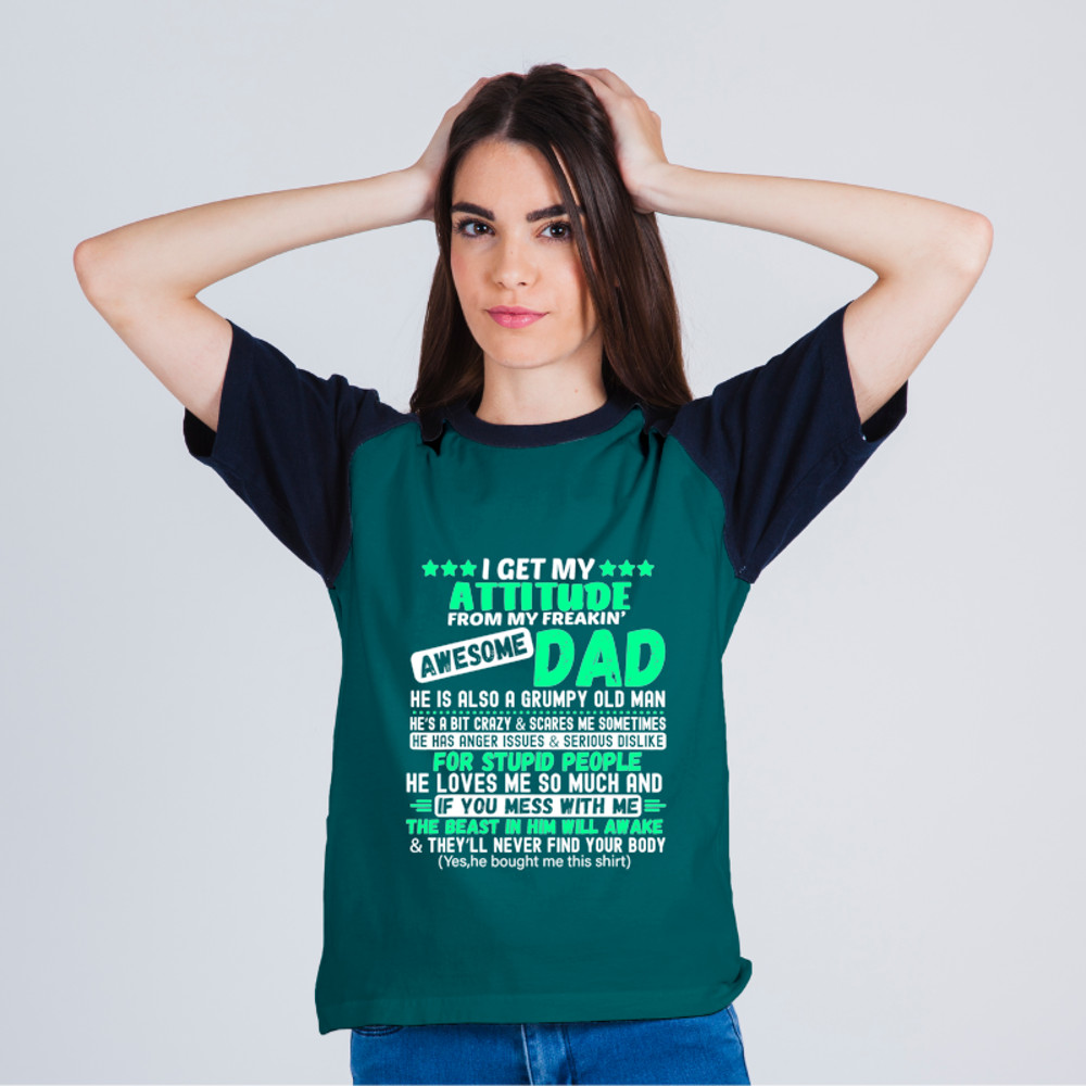 I Get My Attitude From My Awesome Funny Dad For Daughter Son.png