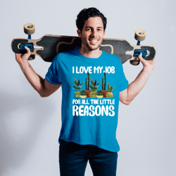 i love my job for all the little reasons gardener plants