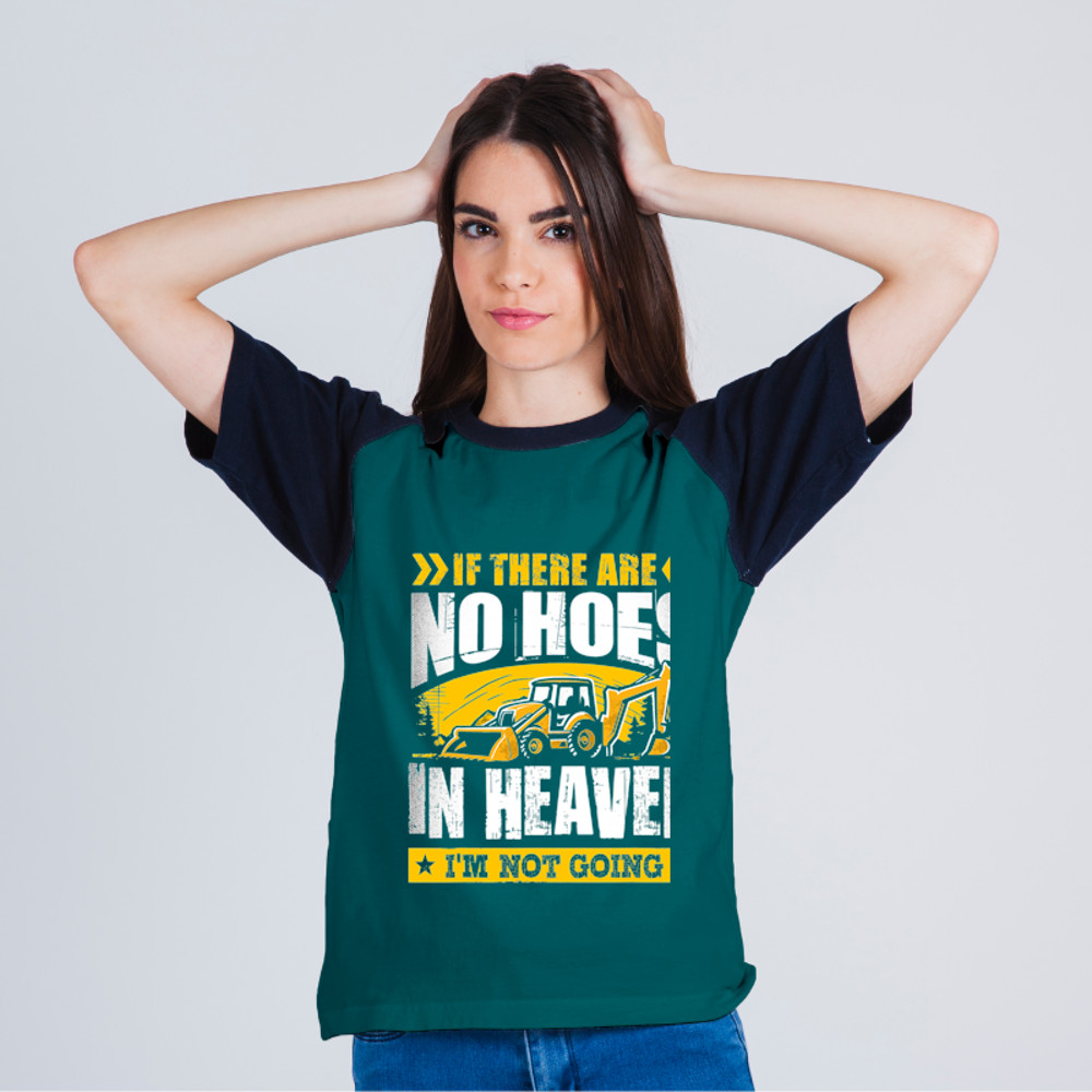 Mens If There Are No Hoes In Heaven Im not going Funny Backhoe.png