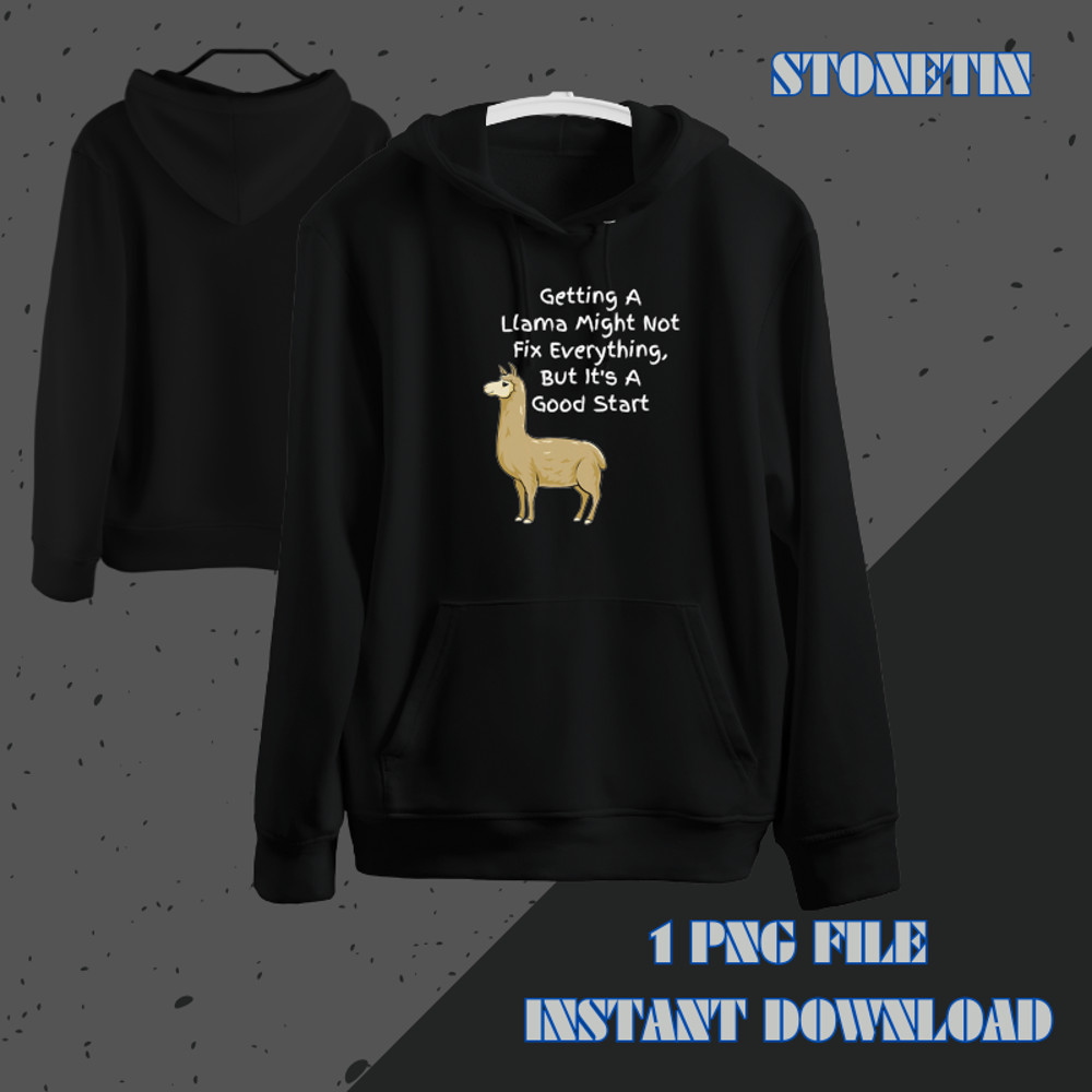 A Llama Might Not Fix Everything But Its A Good Start Funny.png
