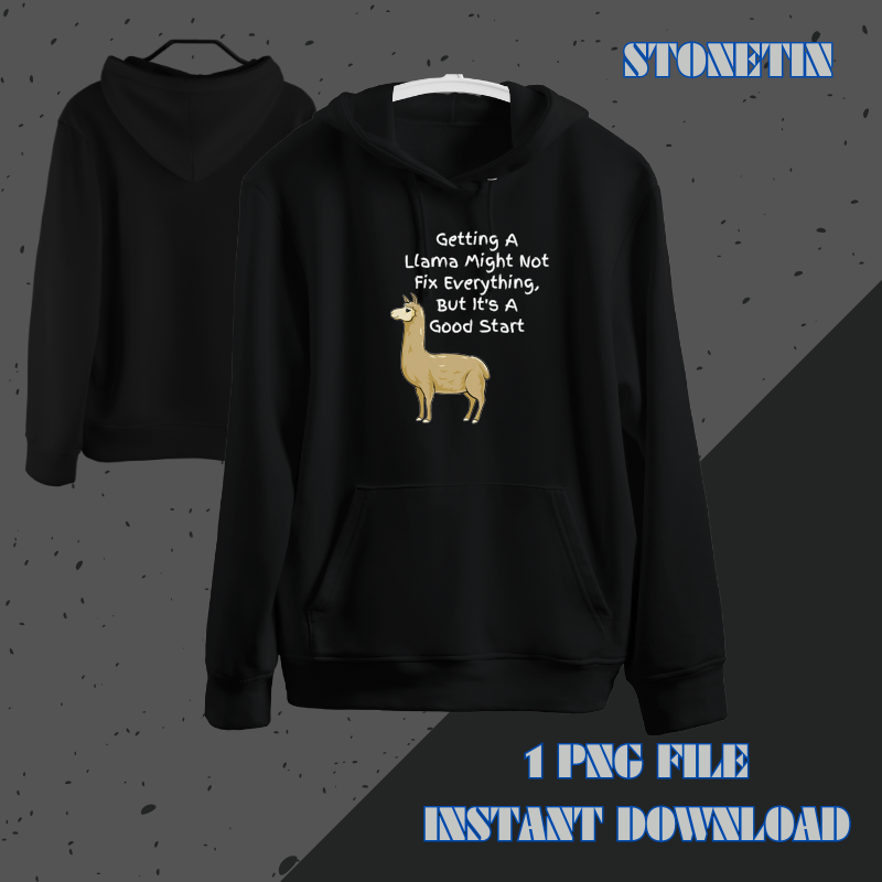 A Llama Might Not Fix Everything But Its A Good Start Funny.png