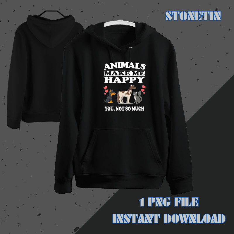 Animals Make Me Happy You Not So Much Dog Cat Horse Funny.png