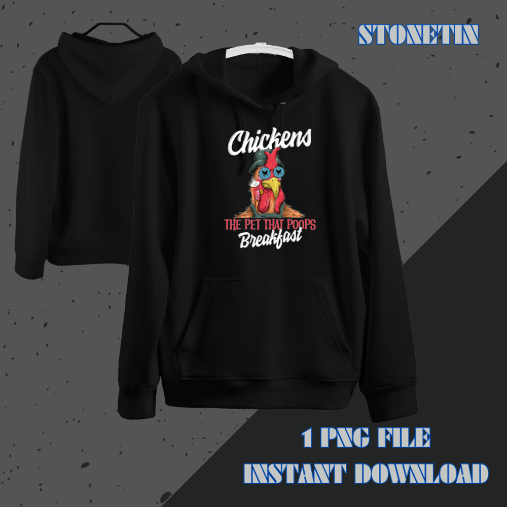 Chickens The Pet That Poops Breakfast Funny Chicken Farmer.png