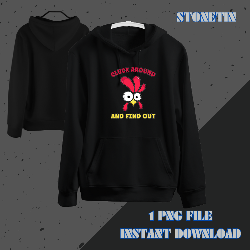 Cluck Around And Find Out Funny Chicken Quote.png