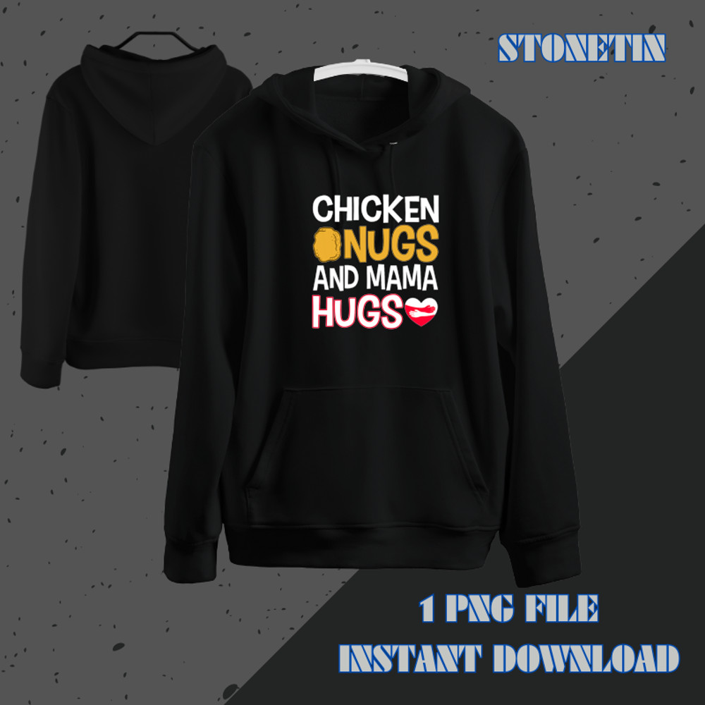 Funny Chicken Nugs And Mama Hugs Chicken Nugget.png