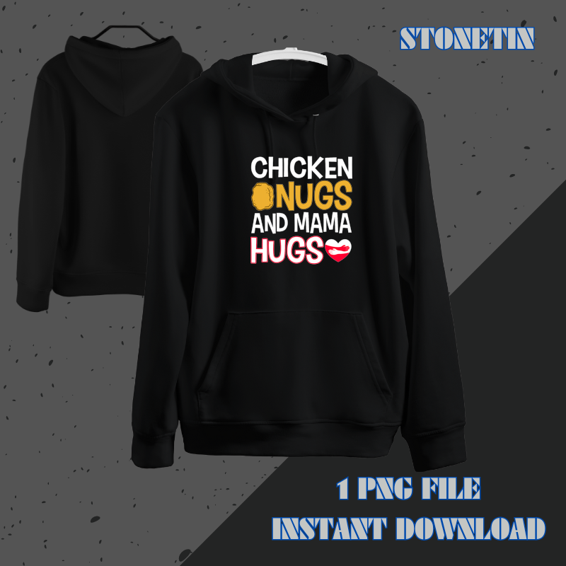 Funny Chicken Nugs And Mama Hugs Chicken Nugget.png