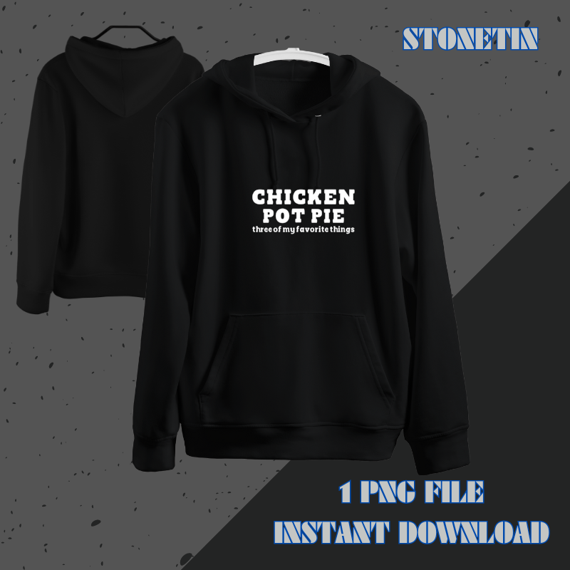 Funny Chicken Pot Pie Three Of My Favorite Things Chicken 21.png