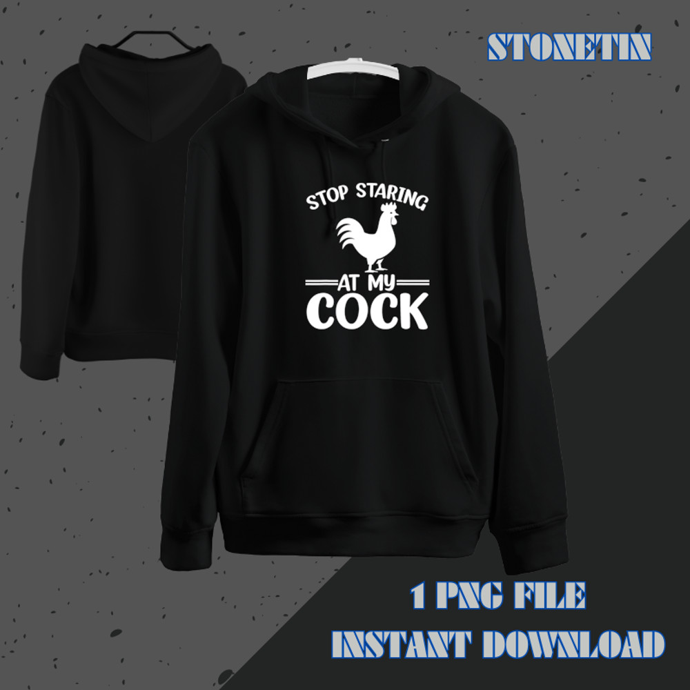 Funny Chicken Rooster Stop Staring at My Cock Funny Men.png