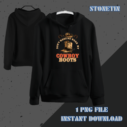 funny cowboy boots quote western horse riding