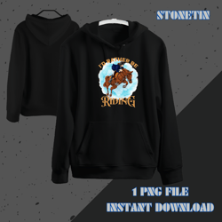 funny equestrian horse rider id rather be riding horse